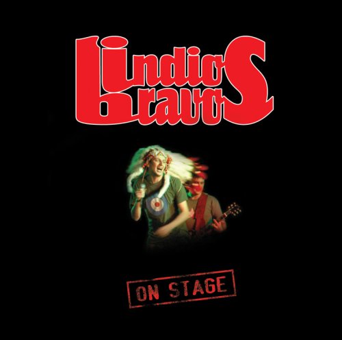 Indios Bravos - On Stage